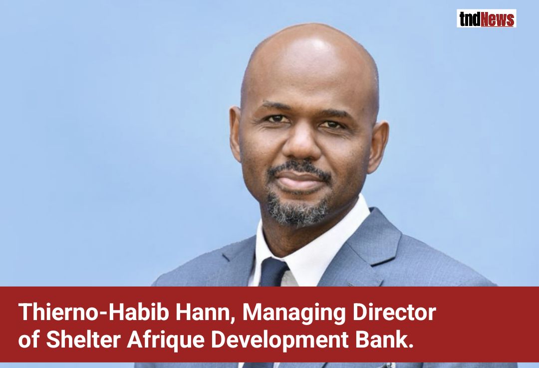 Thierno-Habib Hann, Managing Director of Shelter Afrique Development Bank (ShafDB)